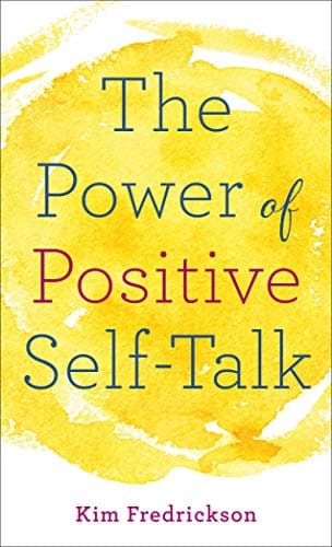 Book cover for The Power of Positive Self-Talk by Kim Fredrickson