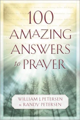 Book cover for 100 Amazing Answers to Prayer by Petersen, William J.