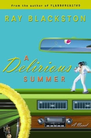 Book cover for A Delirious Summer: A Novel by Blackston, Ray