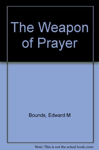 Book cover for The Weapon of Prayer by Bounds, E. M.