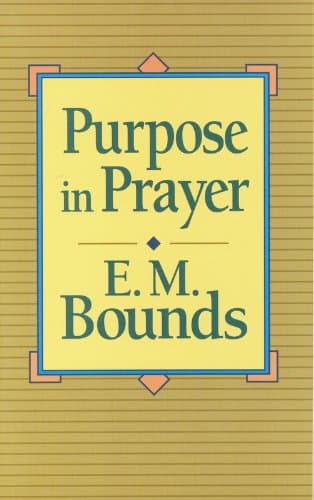 Book cover for Purpose in Prayer by Bounds, E. M.