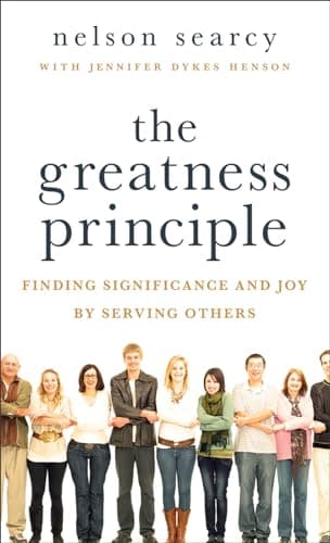 Book cover for The Greatness Principle: Finding Significance And Joy By Serving Others by Searcy, Nelson