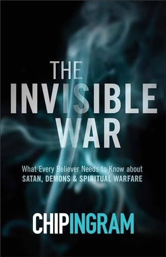 Book cover for The Invisible War: What Every Believer Needs to Know about Satan, Demons, and Spiritual Warfare by Chip Ingram