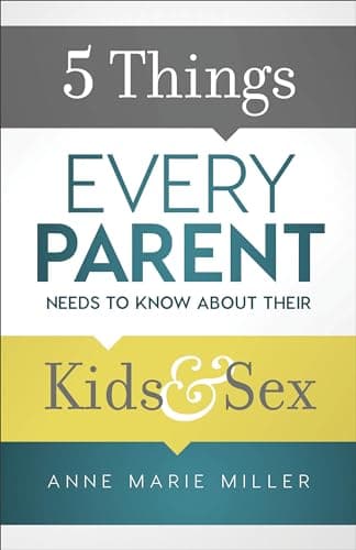 Book cover for 5 Things Every Parent Needs to Know about Their Kids and Sex by Miller, Anne Marie