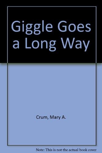 Book cover for Giggle Goes a Long Way by Crum, Mary A.