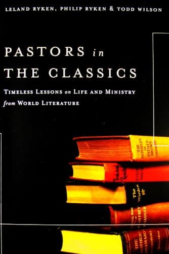 Book cover for Pastors in the Classics: Timeless Lessons on Life and Ministry from World Literature by Ryken, Leland