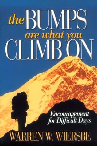 Book cover for Bumps Are What You Climb on by Warren W. Wiersbe