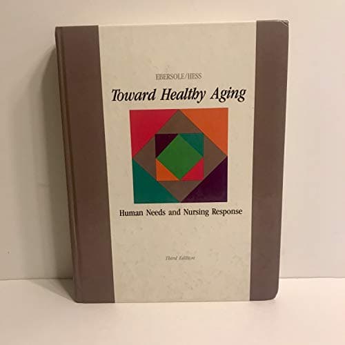 Book cover for Toward healthy aging: Human needs and nursing response by Ebersole, Priscilla