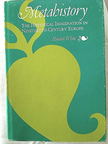 Book cover for Metahistory: The Historical Imagination in Nineteenth-Century Europe by White, Professor Hayden