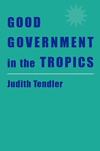 Book cover for Good Government in the Tropics (The Johns Hopkins Studies in Development) by Tendler, Judith
