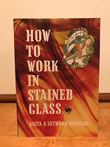 Book cover for How to Work In Stained Glass by Isenberg, Anita