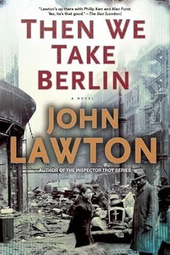 Book cover for Then We Take Berlin: A Joel Wilderness Novel (The Joe Wilderness Novels, 1) by Lawton, John