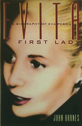 Book cover for Evita, First Lady: A Biography of Evita Peron by Barnes, John