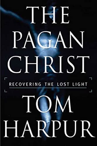 Book cover for The Pagan Christ: Recovering the Lost Light by Harpur, Tom