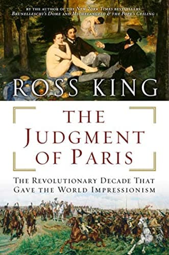 Book cover for The Judgment of Paris: The Revolutionary Decade That Gave the World Impressionism by King, Ross