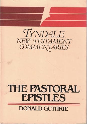 Book cover for The Pastoral Epistles: An Introduction and Commentary (Tyndale New Testament Commentaries) by Donald Guthrie