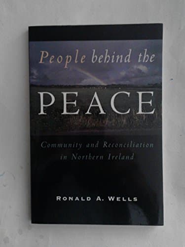 Book cover for People Behind the Peace: Community and Reconciliation in Northern Ireland by Wells, Ronald