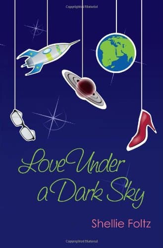 Book cover for Love Under a Dark Sky by Foltz, Shellie