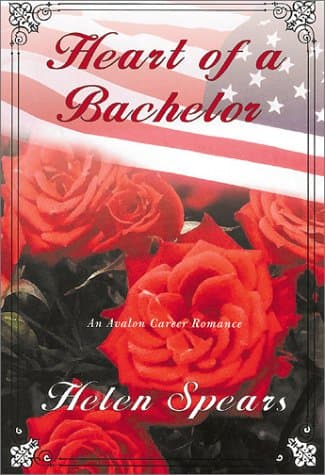 Book cover for Heart Of A Bachelor - An Avalon Career Romance by Spears, Helen
