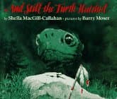 Book cover for And Still the Turtle Watched by MacGill-Callahan, Sheila