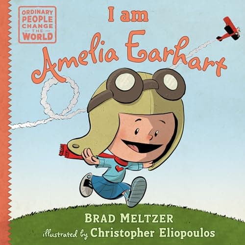 Book cover for I am Amelia Earhart (Ordinary People Change the World) by Meltzer, Brad