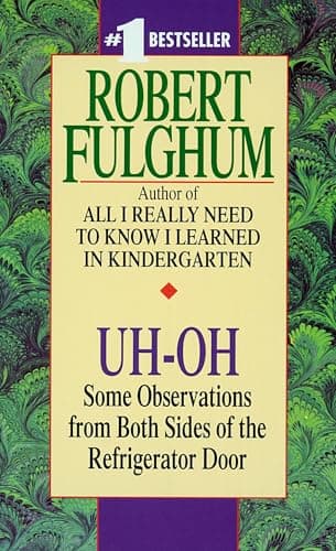 Book cover for Uh-Oh: Some Observations from Both Sides of the Refrigerator Door by Robert Fulghum