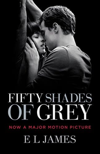 Book cover for Fifty Shades of Grey (Movie Tie-In Edition): Book One of the Fifty Shades Trilogy by James, E L