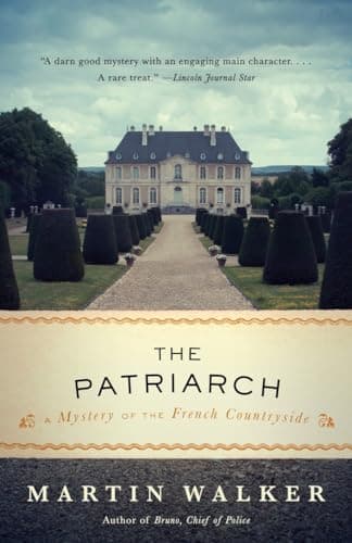 Book cover for The Patriarch: A Mystery of the French Countryside (Bruno, Chief of Police Series) by Walker, Martin