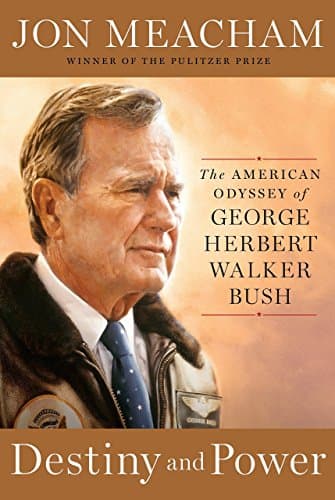 Book cover for Destiny and Power: The American Odyssey of George Herbert Walker Bush by Meacham, Jon