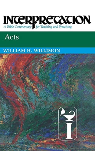 Book cover for Acts (Interpretation: A Bible Commentary for Teaching and Preaching) by Willimon, William H.