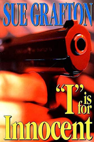 Book cover for "I" is for Innocent: A Kinsey Millhone Novel (Kinsey Millhone Alphabet Mysteries, 9) by Grafton, Sue