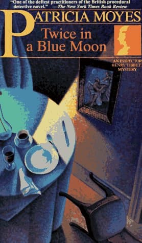 Book cover for Twice in a Blue Moon: An Inspector Henry Tibbett Mystery (A Henry Holt Mystery) by Moyes, Patricia