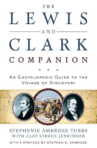 Book cover for The Lewis and Clark Companion: An Encyclopedic Guide to the Voyage of Discovery by Tubbs, Stephenie Ambrose