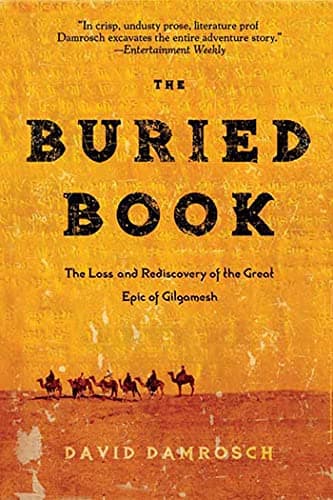 Book cover for The Buried Book: The Loss and Rediscovery of the Great Epic of Gilgamesh by Damrosch, David