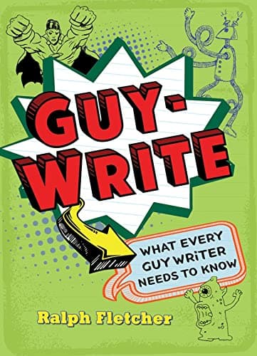 Book cover for Guy-Write: What Every Guy Writer Needs to Know by Fletcher, Ralph
