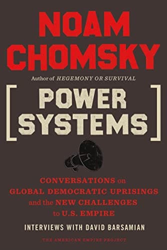 Book cover for Power Systems: Conversations on Global Democratic Uprisings and the New Challenges to U.S. Empire (American Empire Project) by Chomsky, Noam