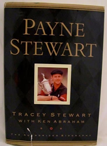 Book cover for Payne Stewart: The Authorized Biography by Tracey Stewart
