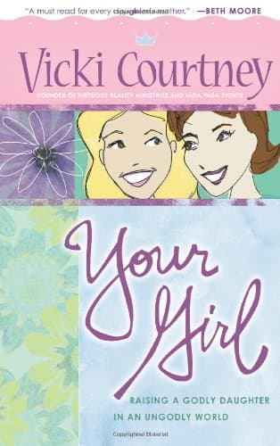 Book cover for Your Girl: Raising a Godly Daughter in an Ungodly World by Courtney, Vicki