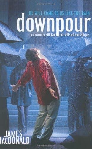Book cover for Downpour : He Will Come to Us like the Rain by MacDonald, James