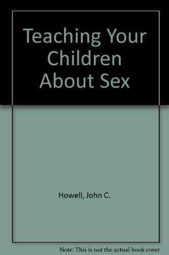 Book cover for Teaching Your Children About Sex by Howell, John C.