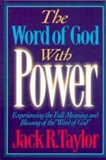 Book cover for The Word of God With Power: Experiencing the Full Meaning and Blessing of the Word of God by Taylor, Jack R.