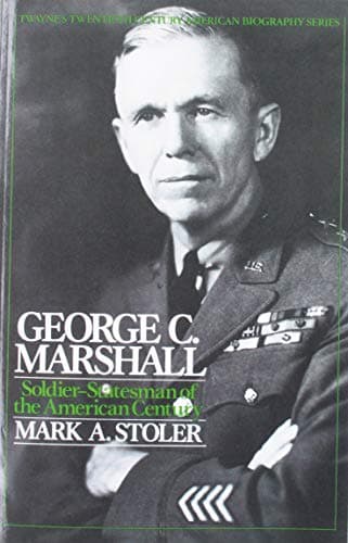 Book cover for Twentieth Century American Biography Series: George C. Marshall by Stoler, Mark A.