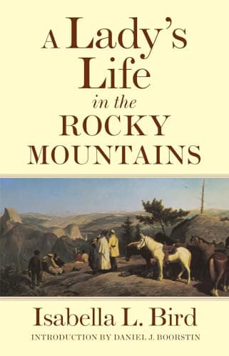 Book cover for A Lady's Life in the Rocky Mountains (Volume 14) (The Western Frontier Library Series) by Isabella Lucy Bird
