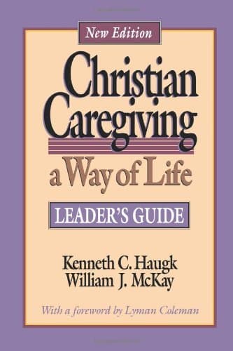Book cover for Christian Caregiving: A Way of Life : Leader's Guide by Haugk, Kenneth C.
