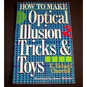 Book cover for How To Make Optical Illusion Tricks & Toys by Churchill, E. Richard