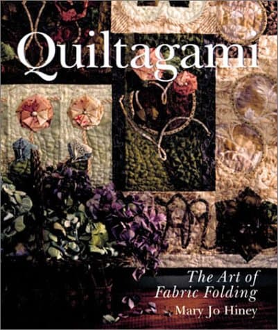 Book cover for Quiltagami: The Art of Fabric Folding by Hiney, Mary Jo
