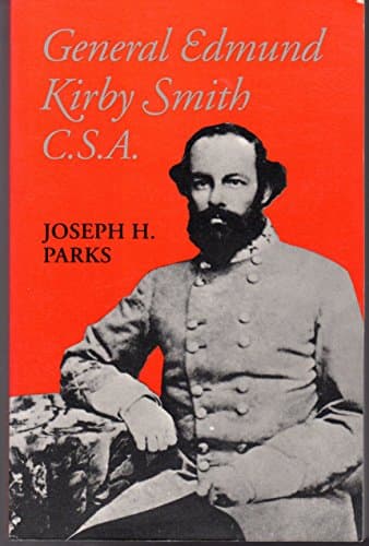 Book cover for General Edmund Kirby Smith, C.S.A. by Parks, Joseph Howard