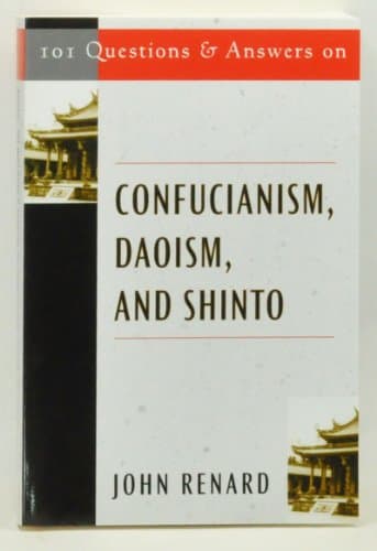 Book cover for 101 Questions & Answers on Confucianism, Daoism, and Shinto by Renard, John