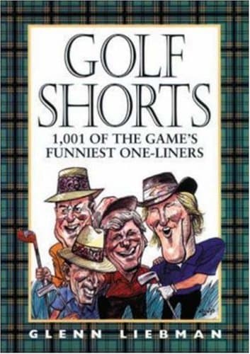 Book cover for Golf Shorts: 1,001 of Golf's Funniest One-Liners by Liebman, Glenn