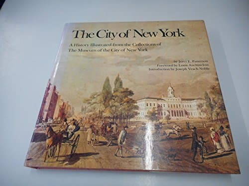 Book cover for The City of New York: A history illustrated from the collections of the Museum of the City of New York by Patterson, Jerry E.; Museum of the City of New York